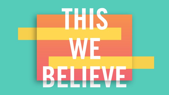 This We Believe