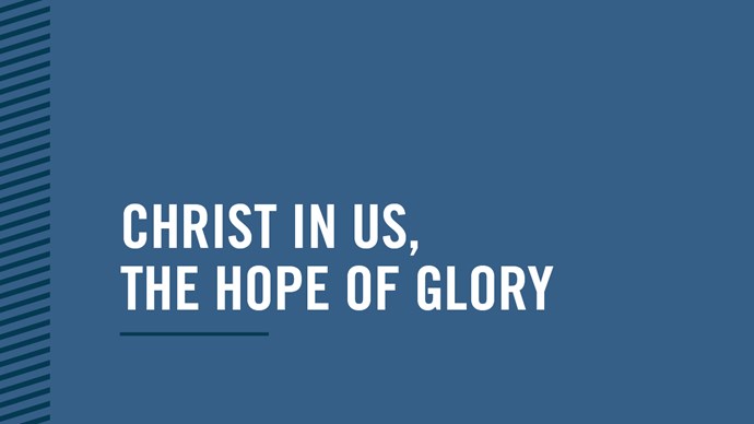 Christ in Us, the Hope of Glory